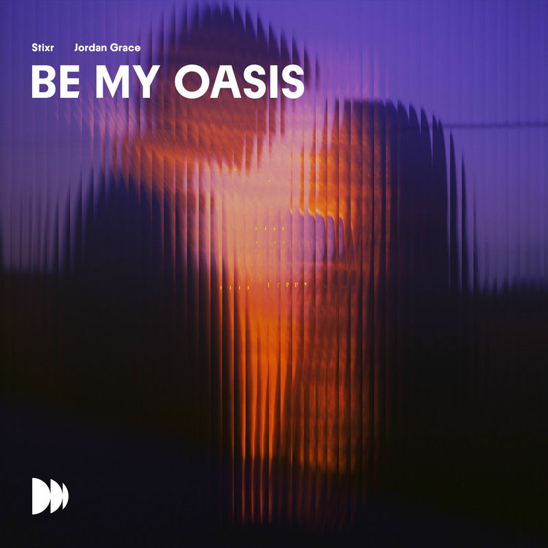 Stixr & Jordan Grace - Be My Oasis (Original Mix)