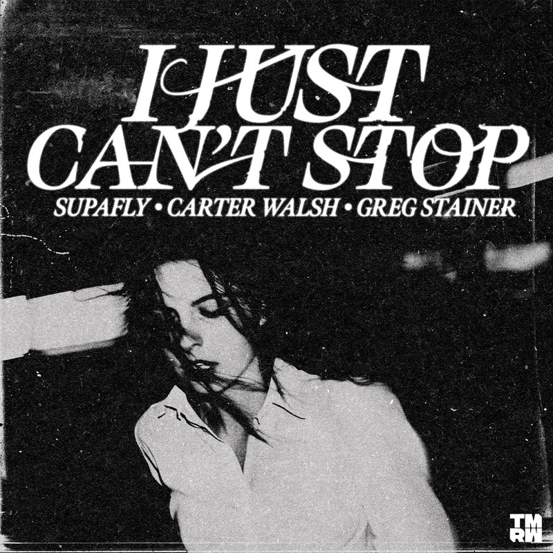 Supafly, Carter Walsh & Greg Stainer - I Just Can't Stop (Extended Mix)