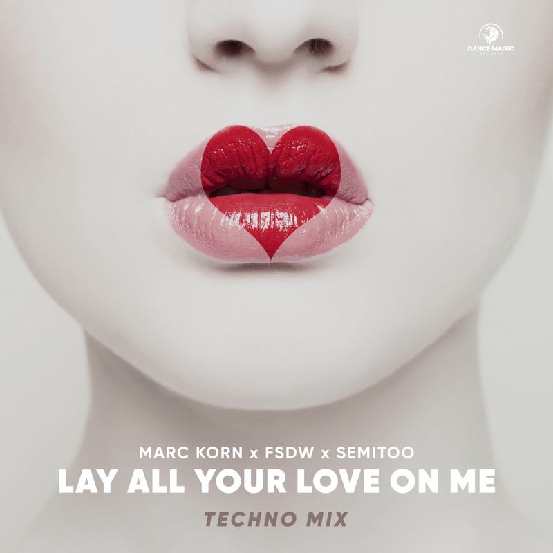 Marc Korn, FSDW & Semitoo - Lay All Your Love On Me (Techno Mix)