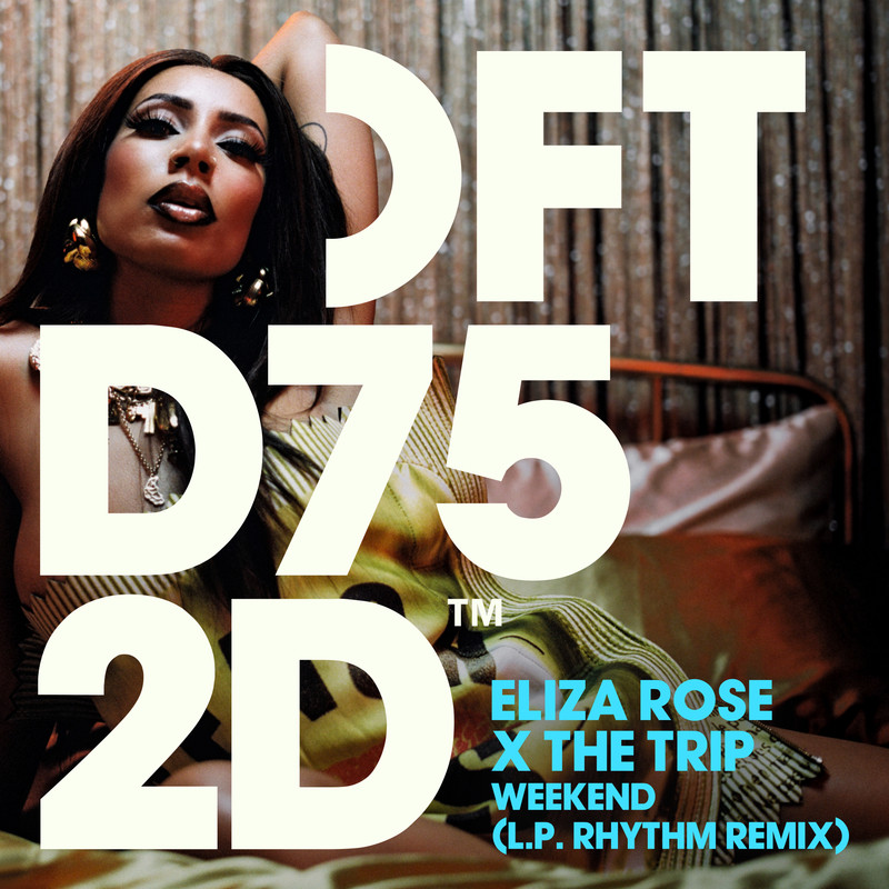 Eliza Rose x The Trip x L.P. Rhythm - Weekend (L.P. Rhythm Extended Remix)