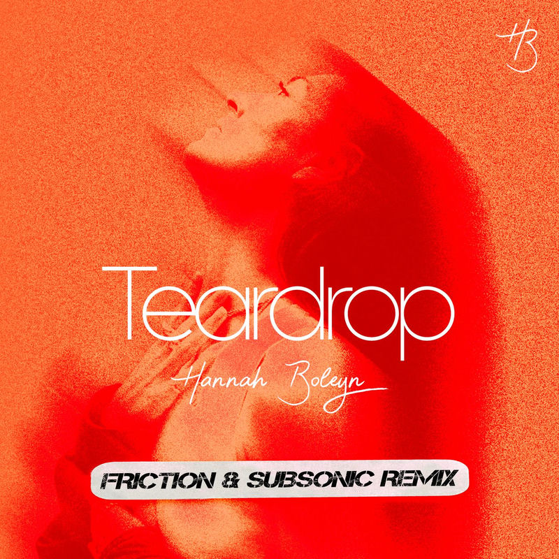 Hannah Boleyn - Teardrop (Friction & Subsonic Remix)