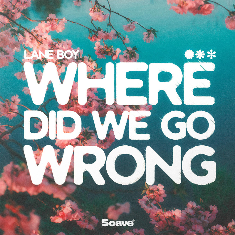 Lane Boy - Where Did We Go Wrong (Original Mix)