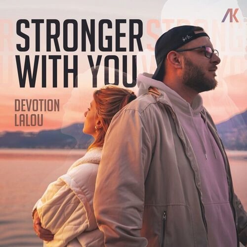 Devotion & Lalou - Stronger With You (Extended Mix)