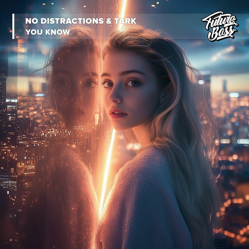 No Distractions & Tark - You Know (Original Mix)