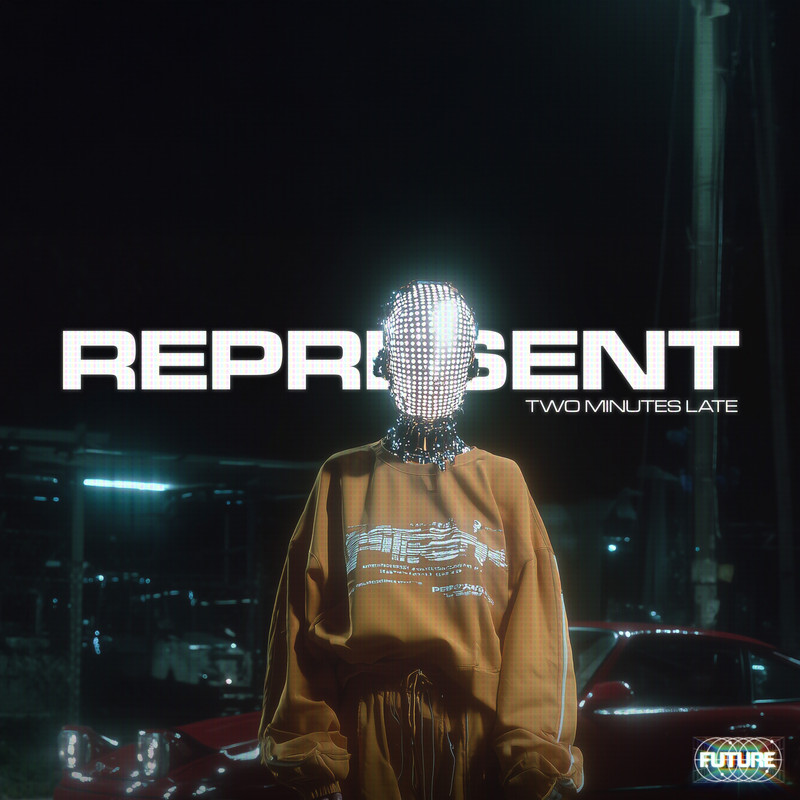 Two Minutes late - Represent (Extended Mix)