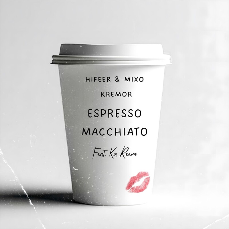 HIFEER, Mixo & Kremor - Espresso Macchiato (Extended Mix) (feat. Ka Reem)