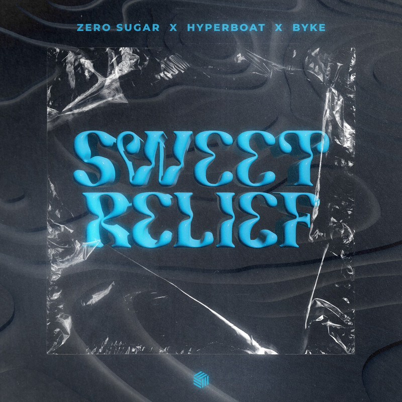 ZERO SUGAR, HyperBoat & BYKE - Sweet Relief (Extended Mix)
