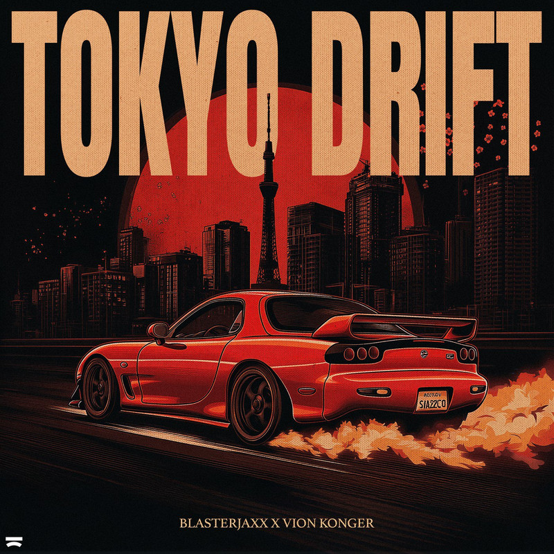 Blasterjaxx x Vion Konger - Tokyo Drift (Extended Mix)