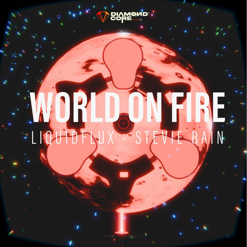 LiquidFlux, Stevie Rain - World On Fire (Extended Mix)