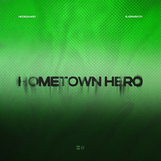 HEDEGAARD, Bj&oslash;rnskov - Hometown Hero (Justė Extended Remix)