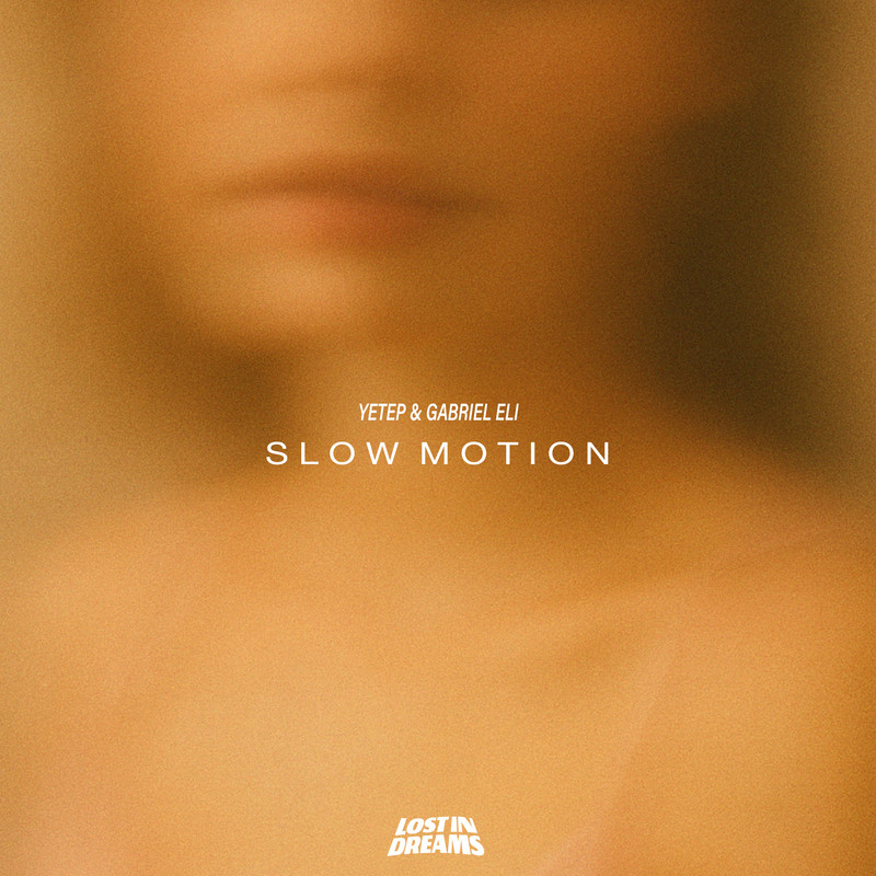 yetep & Gabriel Eli &ndash; Slow Motion (Original Mix)
