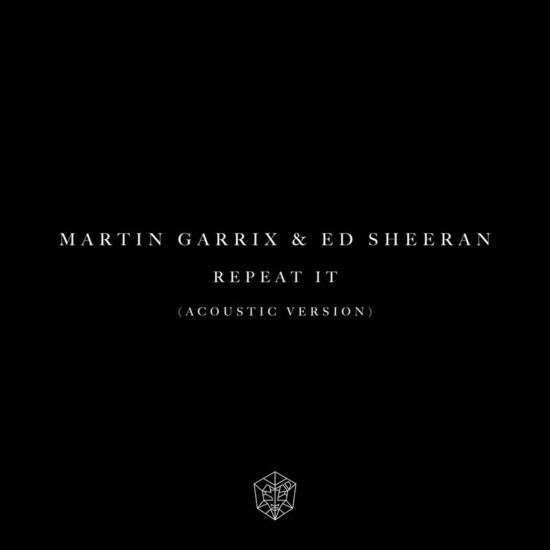 Martin Garrix & Ed Sheeran - Repeat It (Acoustic Version)