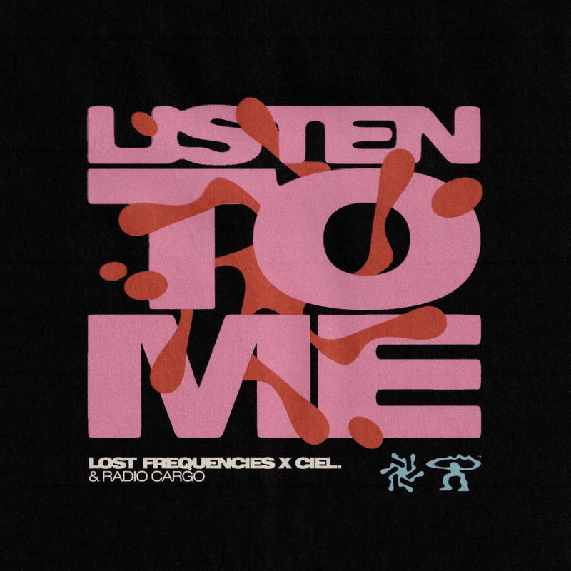 Lost Frequencies, Ciel. & Radio Cargo - Listen To Me (Original Mix)