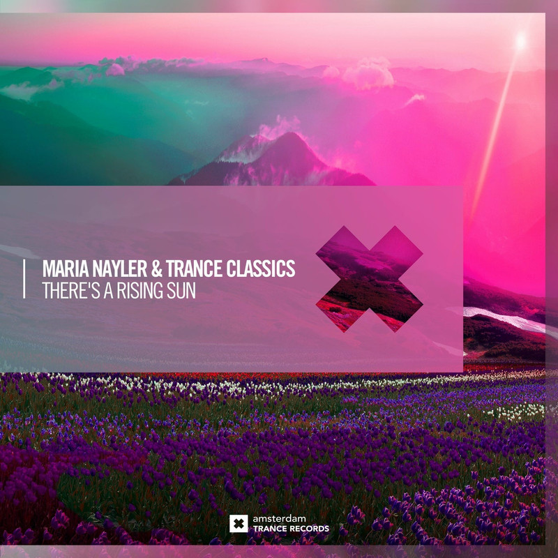 Maria Nayler & Trance Classics - There's A Rising Sun (Extended Mix)