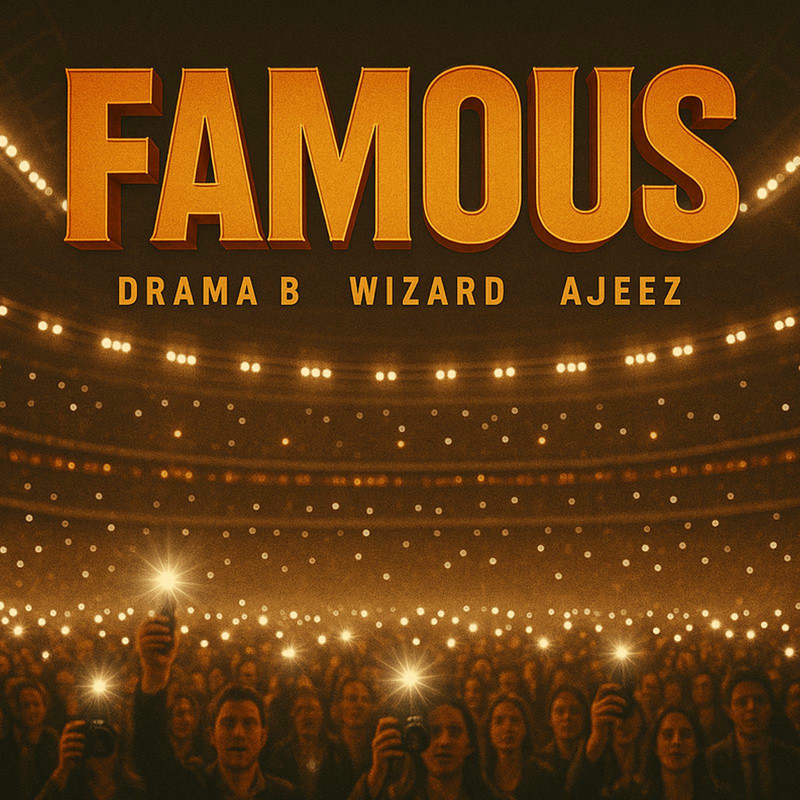 Wizard, Drama B & Ajeez - Famous (Original Mix)
