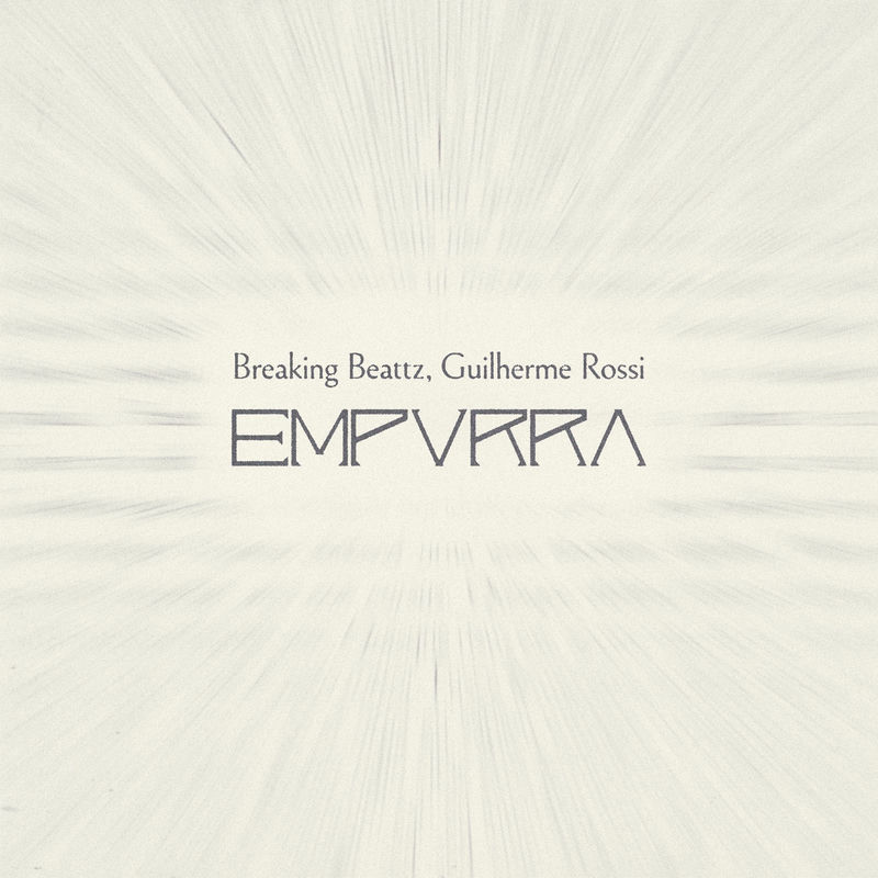 Breaking Beattz & Guilherme Rossi - Empurra (Original Mix)
