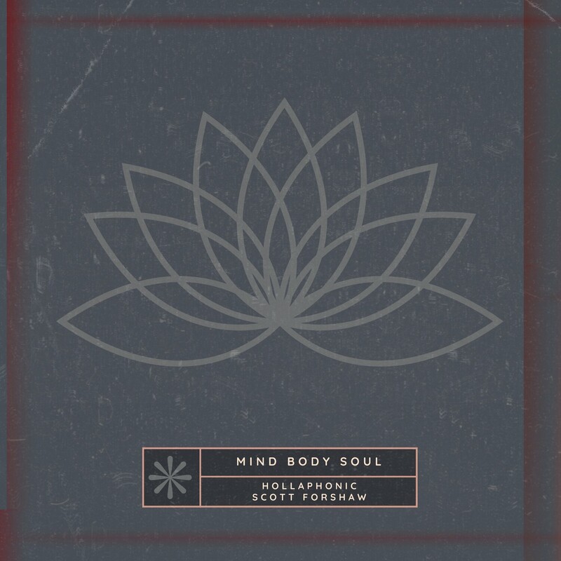 Hollaphonic & Scott Forshaw - Mind Body Soul (Original Mix)