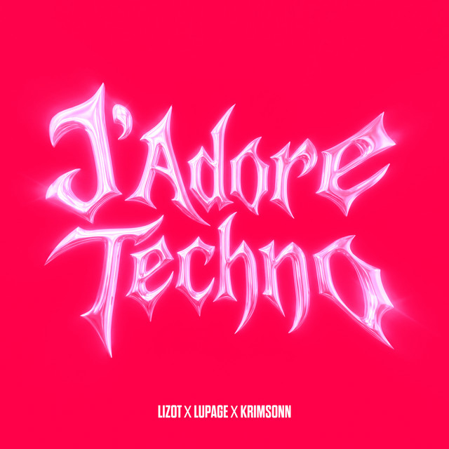 LIZOT, Lupage, Krimsonn - J'Adore Techno (Original Mix)