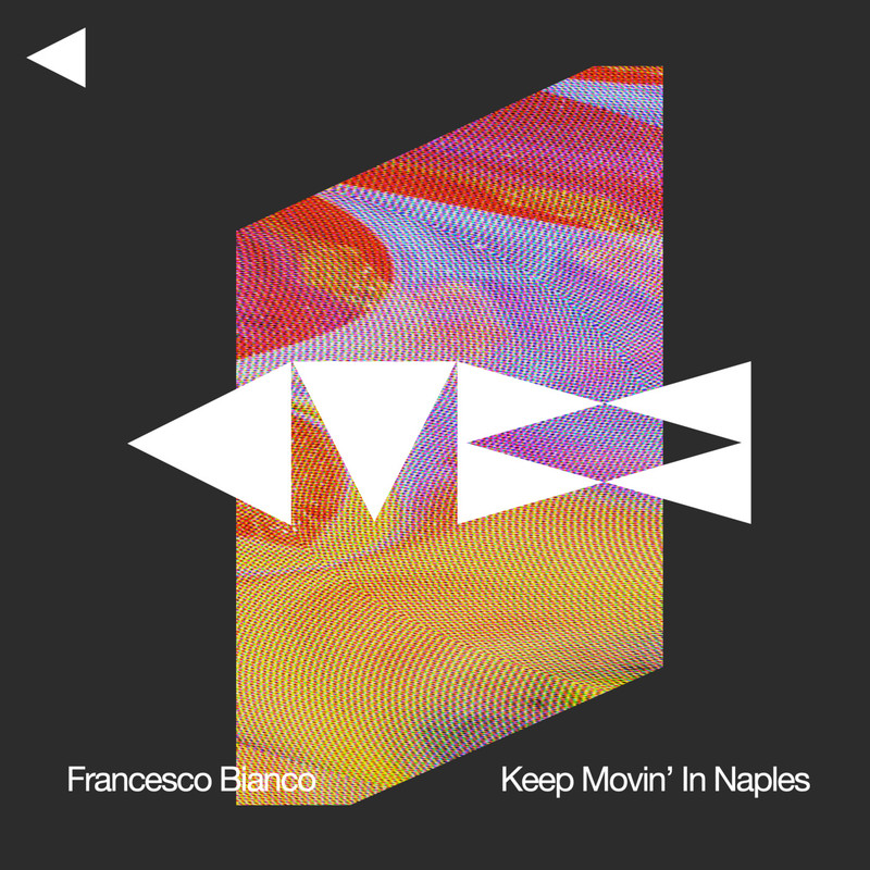 Francesco Bianco - Keep Movin' In Naples (Original Mix)