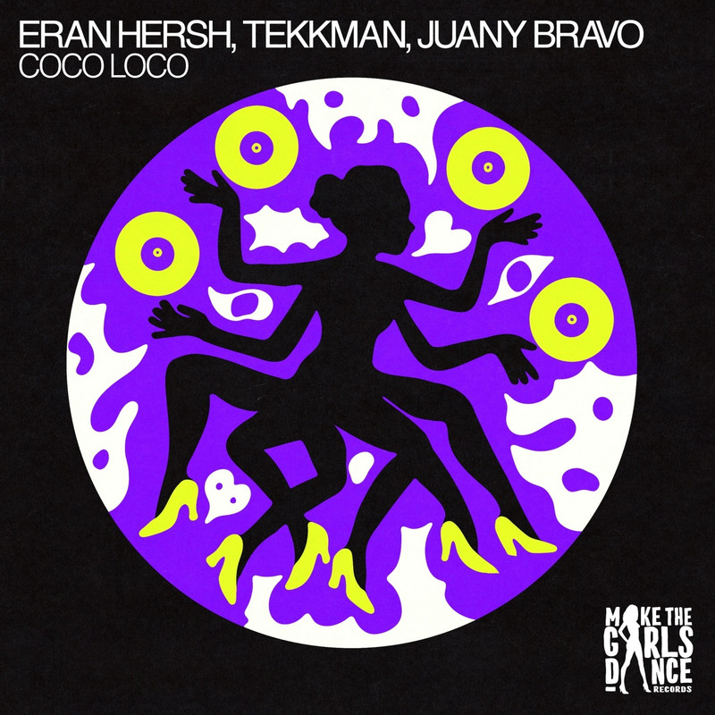 Eran Hersh, Tekkman & Juany Bravo - Coco Loco (Extended Mix)