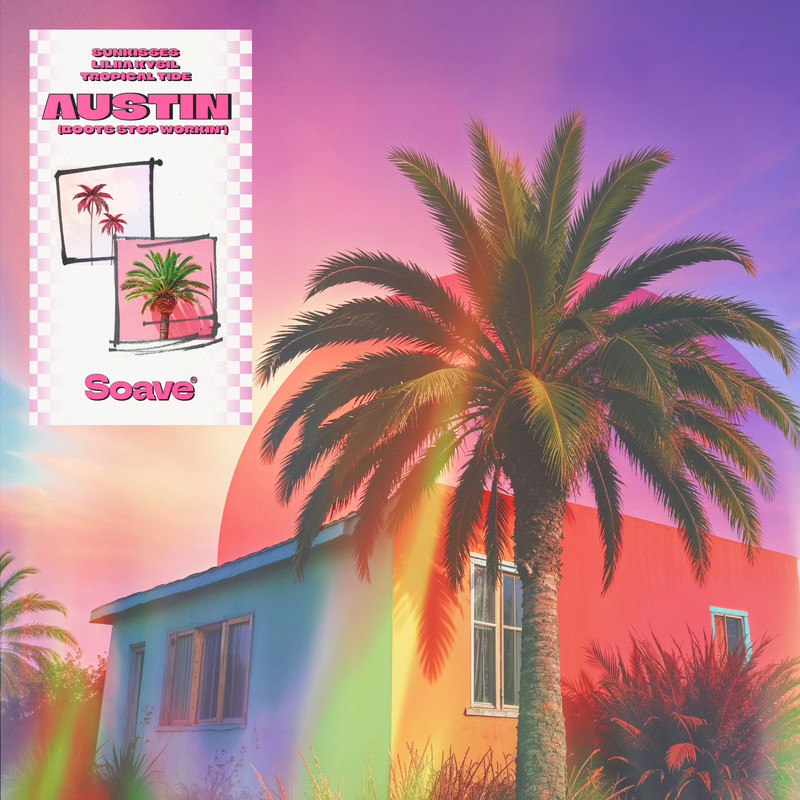 Sunkisses, Liliia Kysil & Tropical Tide - Austin (Boots Stop Workin') (Original Mix)