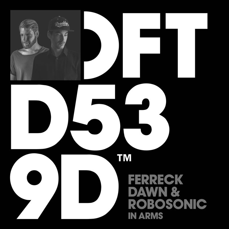 Ferreck Dawn & Robosonic - In Arms (Original Mix)