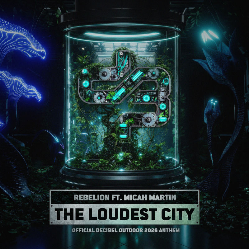 Rebeli&oacute;n & Micah Martin - The Loudest City (Decibel outdoor 2026 Anthem) (Original Mix)