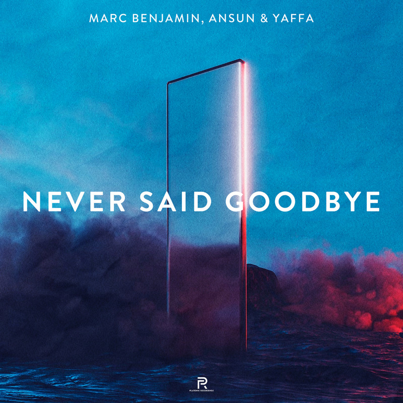 Ansun, Marc Benjamin & Yaffa - Never Said Goodbye (Extended Mix)