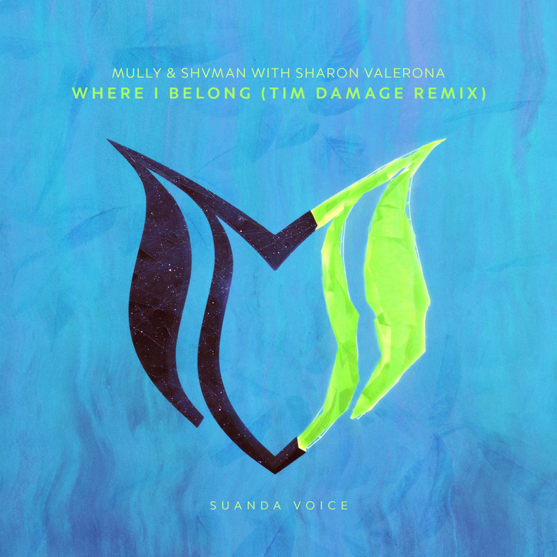 Mully & Shvman with Sharon Valerona - Where I Belong (Tim Damage Extended Remix)