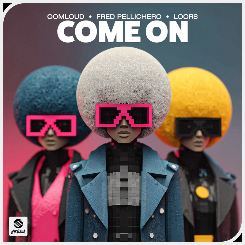 Oomloud, Fred Pellichero, Loors - Come On (Extended Mix)