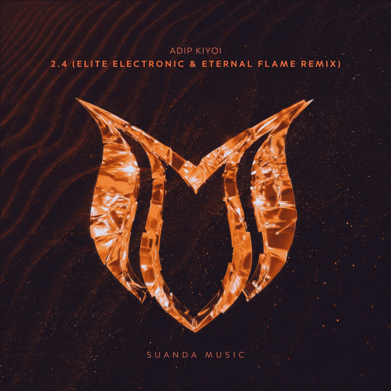 Adip Kiyoi - 2.4 (Elite Electronic & Eternal Flame Extended Remix)