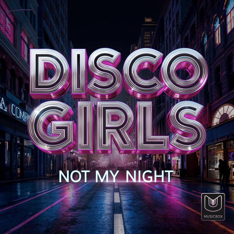 Disco Gurls - Not My Night (Original Mix)