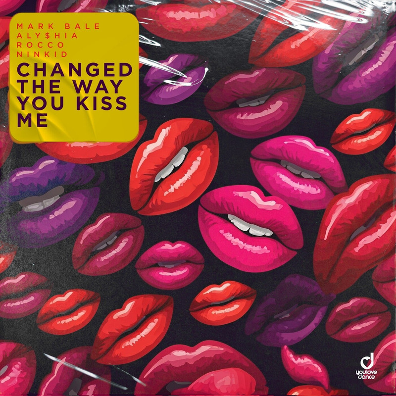 Mark Bale, Rocco, Ninkid, ALY$HIA - Changed The Way You Kiss Me (Extended Mix)