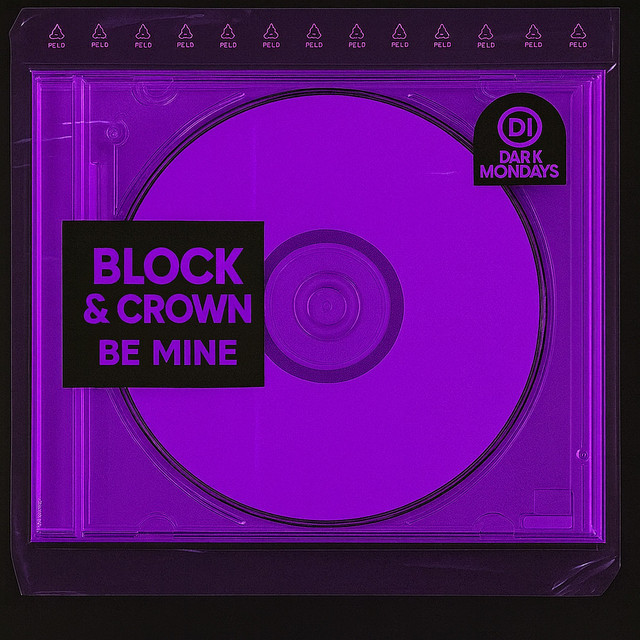 Block & Crown - Be Mine (Original Mix)