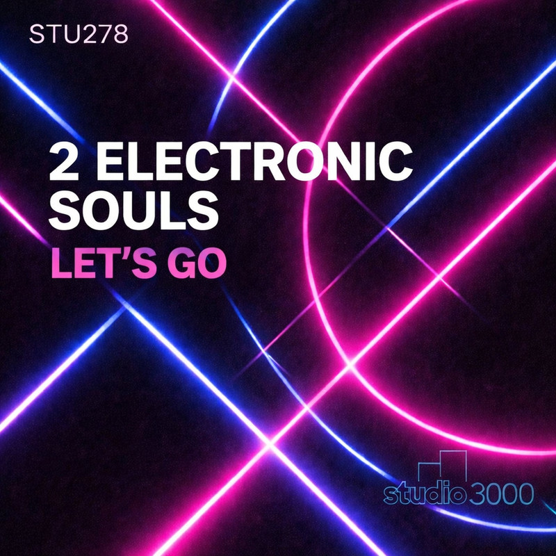 2 Electronic Souls - Let's Go (Original Mix)