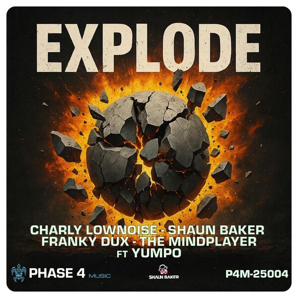 Charly Lownoise & Shaun Baker & Franky Dux & The Mindplayer - Explode (Original Mix)