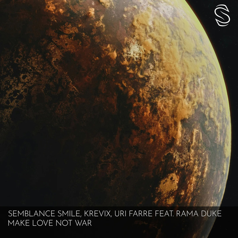 Semblance Smile & Krevix & Uri Farre & Rama Duke - Make Love Not War (Original Mix)