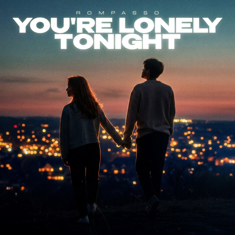 Rompasso - You're Lonely Tonight (Extended Mix)