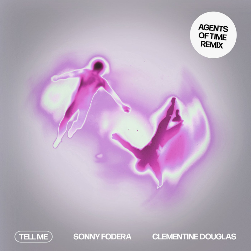Sonny Fodera, Clementine Douglas - Tell Me (Agents Of Time Extended Remix)