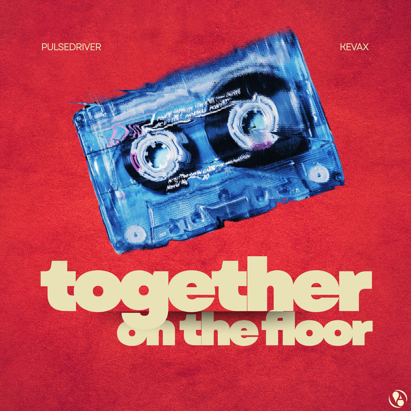Pulsedriver & Kevax - Together On The Floor (Extended Mix)