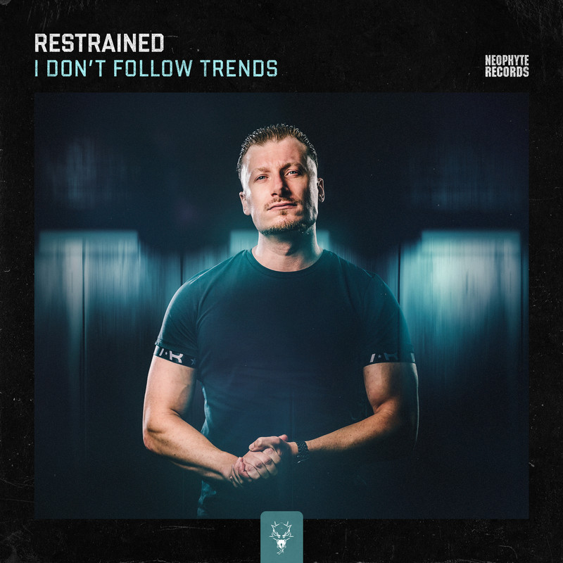 Restrained - I Don't Follow Trends (Extended Mix)