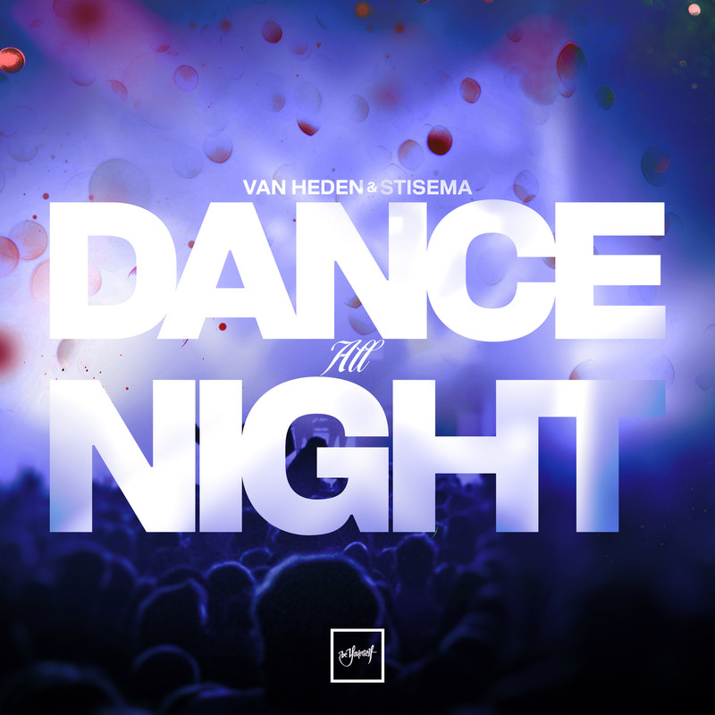 Stisema & Van Heden - Dance All Night (Extended Mix)