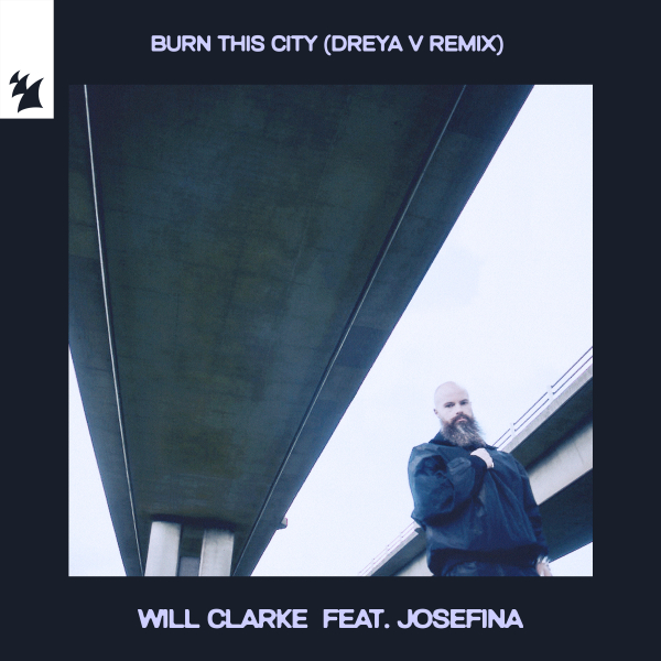 Will Clarke feat. JOSEFINA - Burn This City (DREYA V Extended Remix)