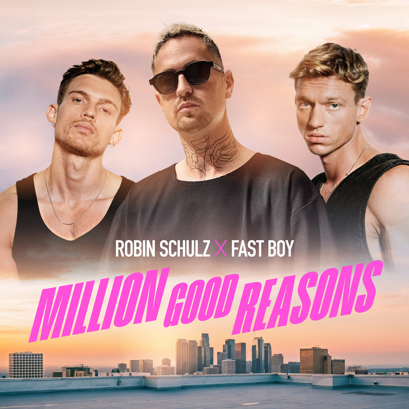 Robin Schulz & FAST BOY - Million Good Reasons (Extended Mix)