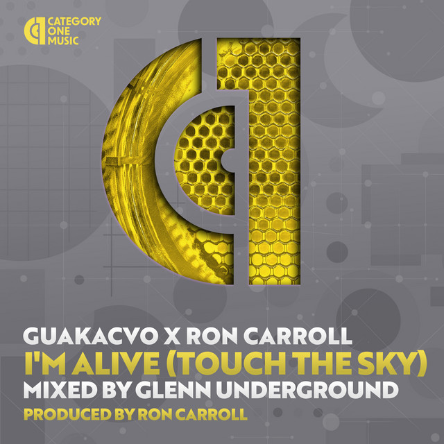 Glenn Underground, GUakaCVO, Ron Carroll - I'm Alive (Touch the Sky) (Extended Vocal Mix)