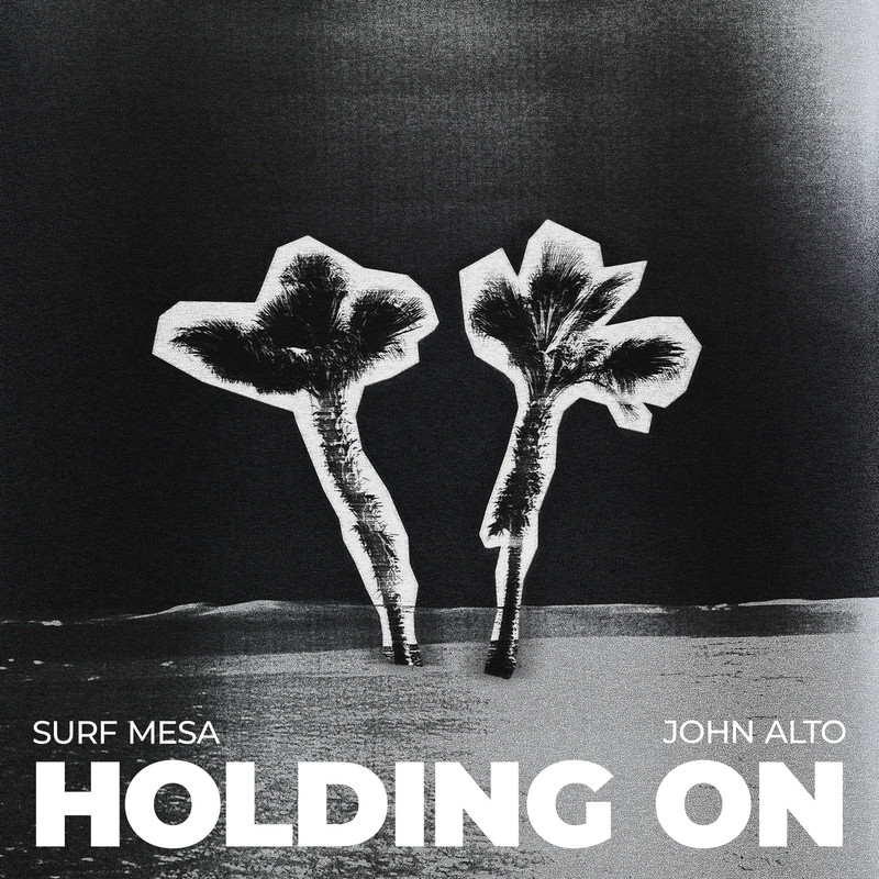 Surf Mesa & John Alto - Holding On (Extended Mix)