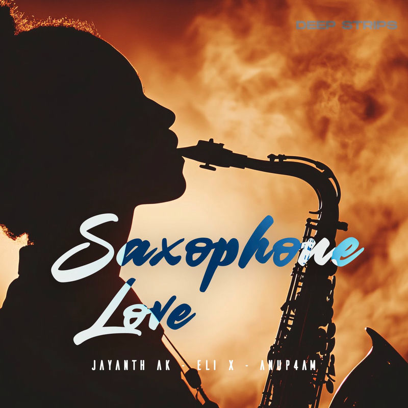 Anup4m, Jayanth Ak & Eli X - Saxophone Love (Original Mix)