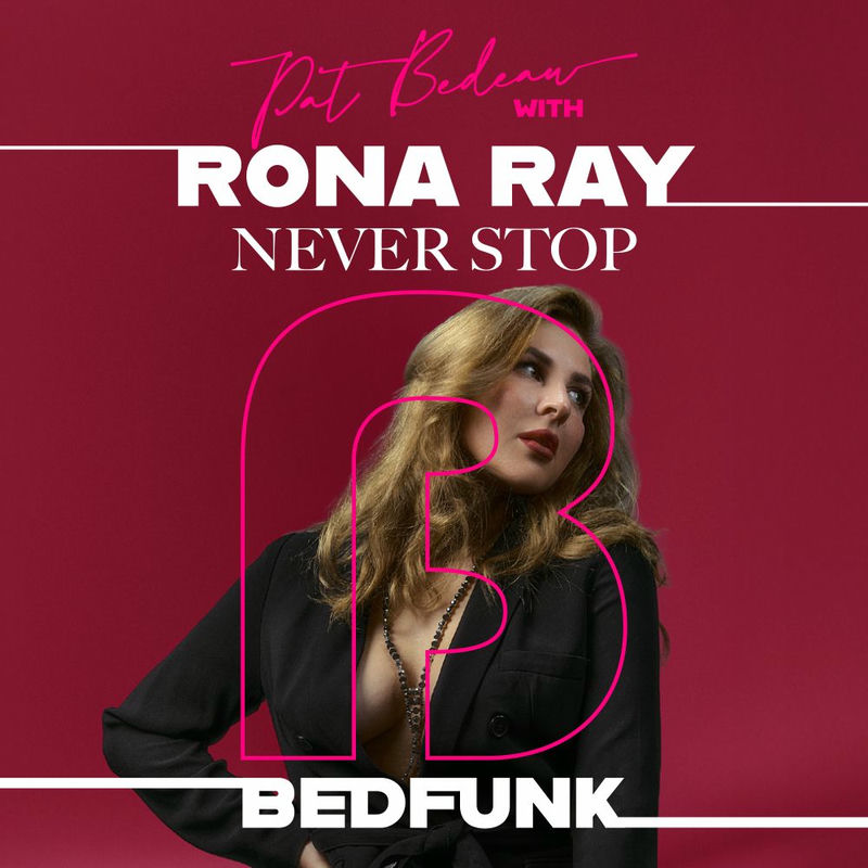 Pat Bedeau & Rona Ray - Never Stop (Extended Mix)