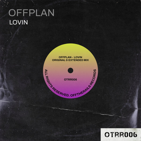 OFFPLAN - Lovin (Extended Mix)