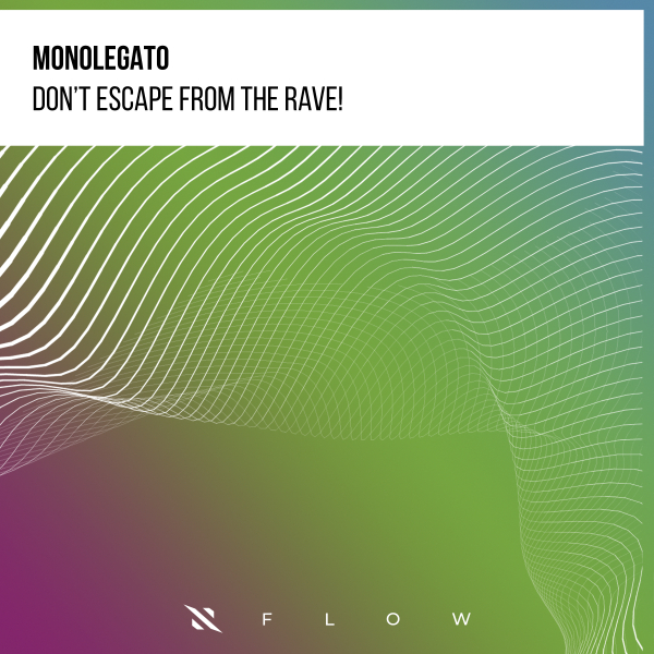 Monolegato - Don't Escape From The Rave! (Extended Mix)